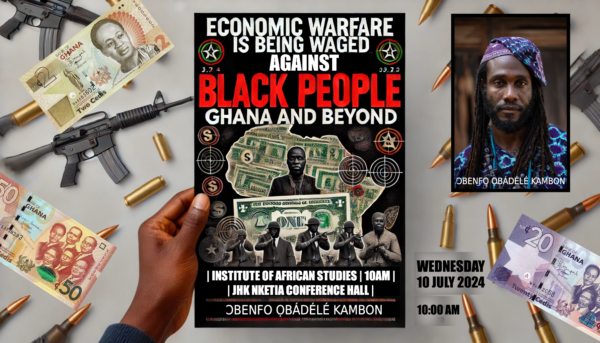 Economic Warfare is Being Waged Against Black People - Ghana and Beyond