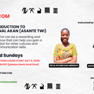 Premium Introduction to Conversational Akan (Asante Twi) July 5, 2025 - Pre-Registration!