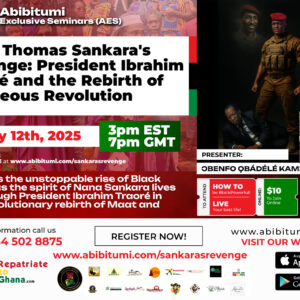 Re-Air by Popular Demand - Nana Thomas Sankara's Revenge: President Ibrahim Traoré and the Rebirth of Righteous Revolution