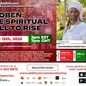 [Video Replay] Akobɛn: The Spiritual Call to Rise - Okuninibaa Mawiyah Kambon