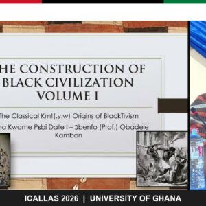 [VIDEO] The Construction of Black Civilization Volume I: The Classical Kmt(.y.w) Origins of BlackTivism - ICALLAS 2026